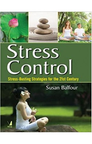Stress Control : Stress - Busting Strategies for the 21st Century